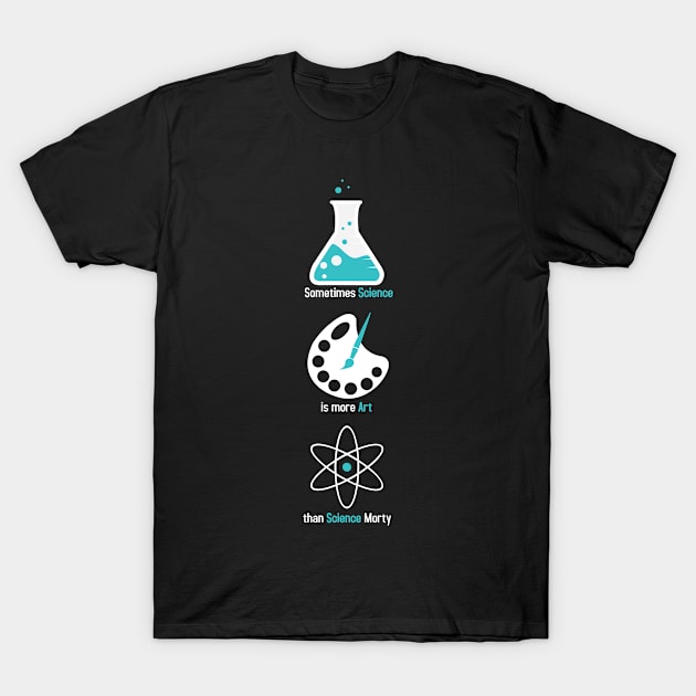 More art than science T-Shirt by WinterWolfDesign